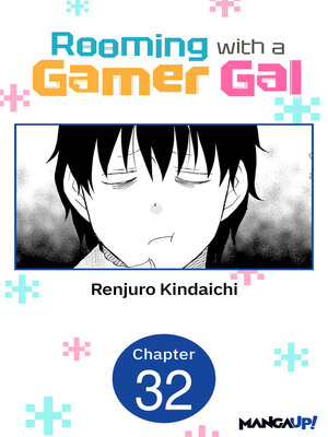 cover image of Rooming with a Gamer Gal, Chapter 32